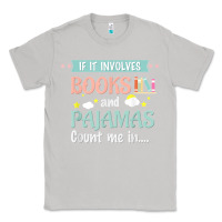 Moon Dust if it involves books and pajamas book lover gift tee t shirt Classic Tee - linhVisuals