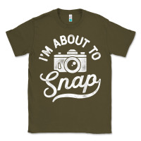 Army Green i'm about to snap photography photographer camera men women t shirt Classic Tee - linhVisuals