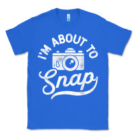 True Royal i'm about to snap photography photographer camera men women t shirt Classic Tee - linhVisuals
