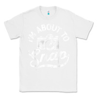 White i'm about to snap photography photographer camera men women t shirt Classic Tee - linhVisuals