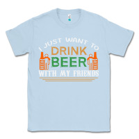 Dusty Blue i just want to drink with my friends Classic Tee - linhVisuals