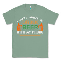 Sage i just want to drink with my friends Classic Tee - linhVisuals