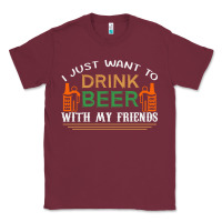 Burgundy i just want to drink with my friends Classic Tee - linhVisuals