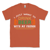 Copper i just want to drink with my friends Classic Tee - linhVisuals
