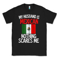 Black my husband is mexican nothing scares me funny husband zip hoodie Classic Tee - linhVisuals