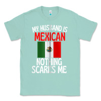 Seafoam my husband is mexican nothing scares me funny husband zip hoodie Classic Tee - linhVisuals