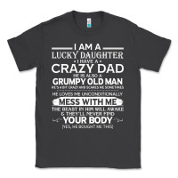 Smoke i am a lucky daughter i have a crazy dad grumpy old man t shirt Classic Tee - linhVisuals