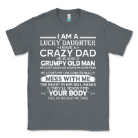 Charcoal Heather i am a lucky daughter i have a crazy dad grumpy old man t shirt Classic Tee - linhVisuals