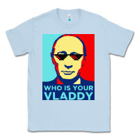 Dusty Blue who is your vladdy Classic Tee - linhVisuals