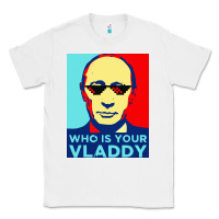 White who is your vladdy Classic Tee - linhVisuals