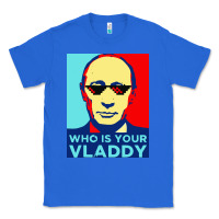 True Royal who is your vladdy Classic Tee - linhVisuals