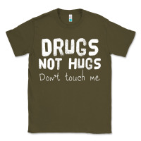 Army Green drugs not hugs Classic Tee - linhVisuals