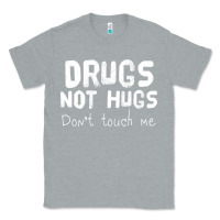 Heather Grey drugs not hugs Classic Tee - linhVisuals