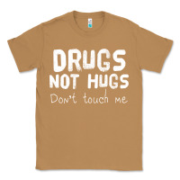 Toasted Coconut drugs not hugs Classic Tee - linhVisuals