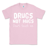 Bubblegum Pink drugs not hugs Classic Tee - linhVisuals