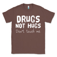 Chestnut drugs not hugs Classic Tee - linhVisuals