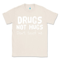 Natural drugs not hugs Classic Tee - linhVisuals