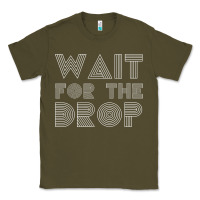 Retro Edm Wait For The Drop House Dj Trance Wash T Shirt Classic Tee | Teevron