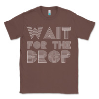 Chestnut retro edm wait for the drop house dj trance wash t shirt Classic Tee - linhVisuals