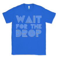 True Royal retro edm wait for the drop house dj trance wash t shirt Classic Tee - linhVisuals