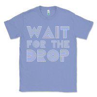Colony Blue retro edm wait for the drop house dj trance wash t shirt Classic Tee - linhVisuals