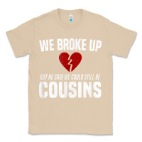 Mushroom we broke up still cousins funny redneck break up gag joke t shirt Classic Tee - linhVisuals