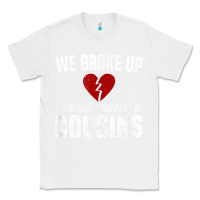 White we broke up still cousins funny redneck break up gag joke t shirt Classic Tee - linhVisuals