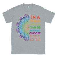 Heather Grey kindeness In A World Where You Can Be Anything Choose Kind Kindness Classic Tee - linhVisuals