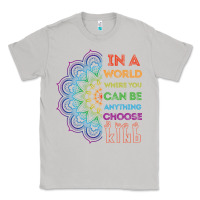 Moon Dust kindeness In A World Where You Can Be Anything Choose Kind Kindness Classic Tee - linhVisuals