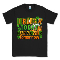Black Irish today hangover tomorrow  St. Patricks Day Classic Tee - FaDigitalArtStudio