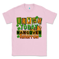 Bubblegum Pink Irish today hangover tomorrow  St. Patricks Day Classic Tee - FaDigitalArtStudio