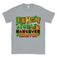 Heather Grey Irish today hangover tomorrow  St. Patricks Day Classic Tee - FaDigitalArtStudio