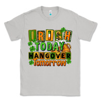 Moon Dust Irish today hangover tomorrow  St. Patricks Day Classic Tee - FaDigitalArtStudio