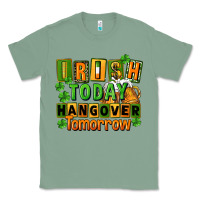 Sage Irish today hangover tomorrow  St. Patricks Day Classic Tee - FaDigitalArtStudio
