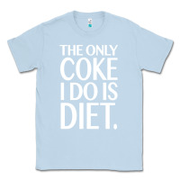 Dusty Blue the only coke i do is diet Classic Tee - linhVisuals
