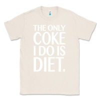 Natural the only coke i do is diet Classic Tee - linhVisuals