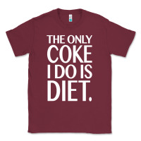 Burgundy the only coke i do is diet Classic Tee - linhVisuals