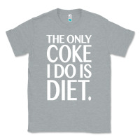 Heather Grey the only coke i do is diet Classic Tee - linhVisuals