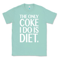 Seafoam the only coke i do is diet Classic Tee - linhVisuals