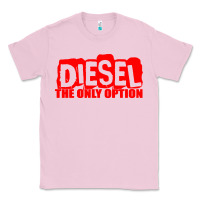 Bubblegum Pink Diesel The Only Option Classic Tee - linhVisuals