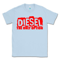 Dusty Blue Diesel The Only Option Classic Tee - linhVisuals