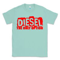 Seafoam Diesel The Only Option Classic Tee - linhVisuals