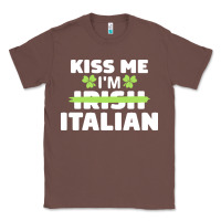 Chestnut kiss me im italian t  shirt kiss me i'm irish italian patriotic st pat Classic Tee - linhVisuals