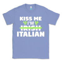 Colony Blue kiss me im italian t  shirt kiss me i'm irish italian patriotic st pat Classic Tee - linhVisuals