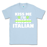 Dusty Blue kiss me im italian t  shirt kiss me i'm irish italian patriotic st pat Classic Tee - linhVisuals