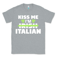 Heather Grey kiss me im italian t  shirt kiss me i'm irish italian patriotic st pat Classic Tee - linhVisuals