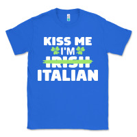 True Royal kiss me im italian t  shirt kiss me i'm irish italian patriotic st pat Classic Tee - linhVisuals