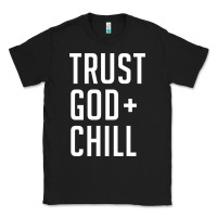 Black trust god and chill tee vintage pullover hoodie Classic Tee - linhVisuals