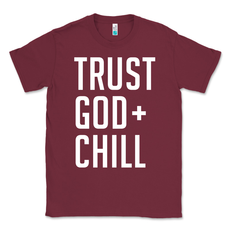 Trust God And Chill Tee Vintage Pullover Hoodie Classic Tee by linhVisuals | Teevron