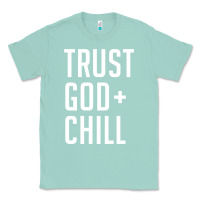 Seafoam trust god and chill tee vintage pullover hoodie Classic Tee - linhVisuals